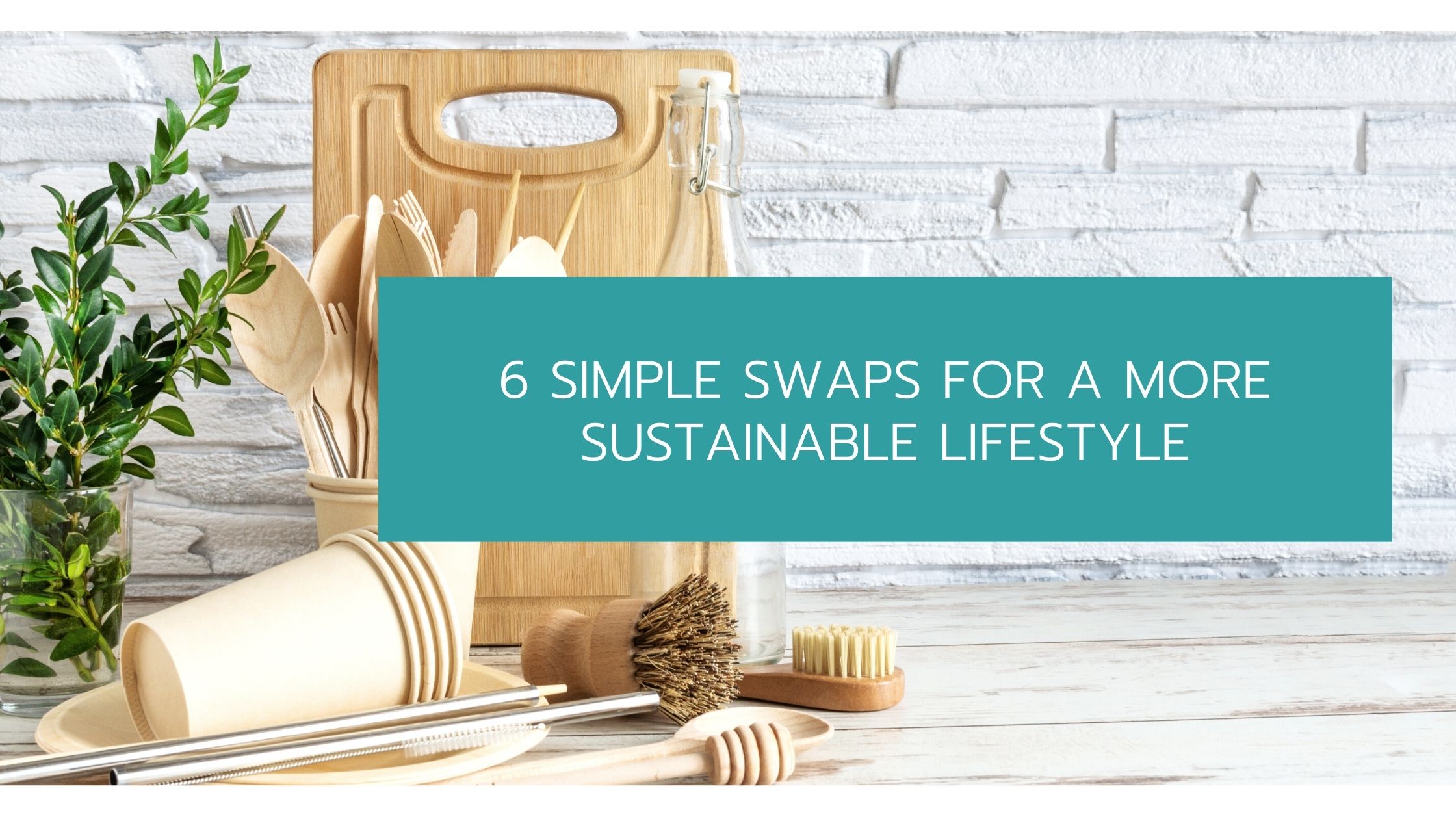 6 Simple Swaps for A More Sustainable Lifestyle