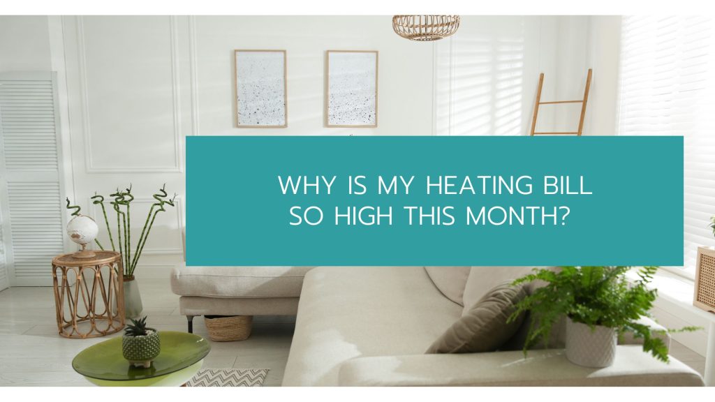Why Is My Heating Bill So High This Month?
